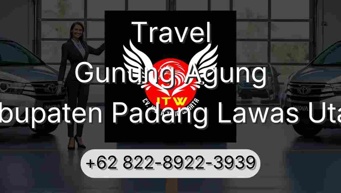 Travel Gunung Agung Kabupaten Padang Lawas Utara