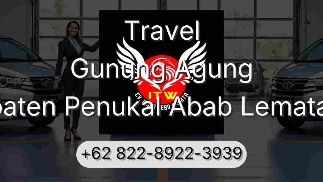 Travel Gunung Agung Kabupaten Penukal Abab Lematang Ilir