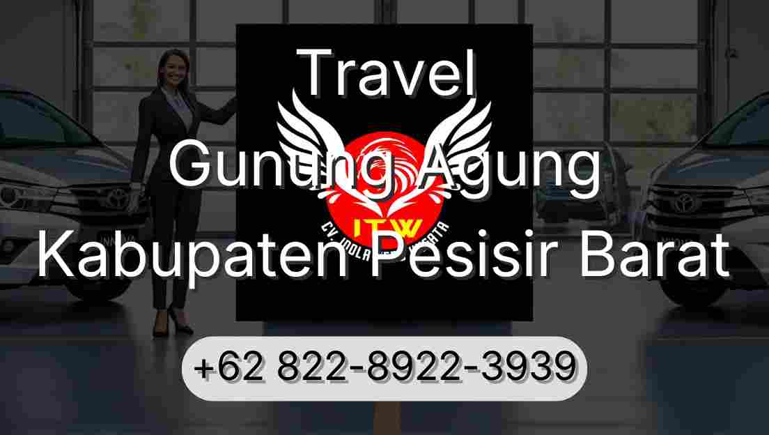 Travel Gunung Agung Kabupaten Pesisir Barat