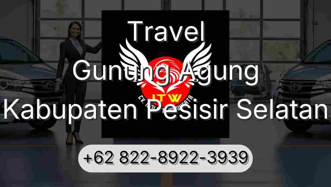 Travel Gunung Agung Kabupaten Pesisir Selatan