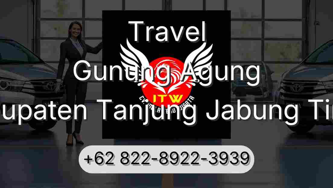 Travel Gunung Agung Kabupaten Tanjung Jabung Timur