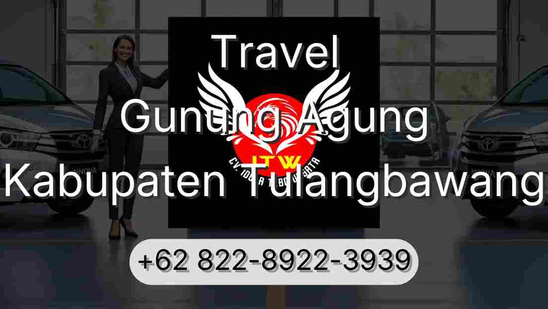 Travel Gunung Agung Kabupaten Tulangbawang