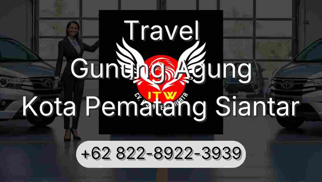 Travel Gunung Agung Kota Pematang Siantar