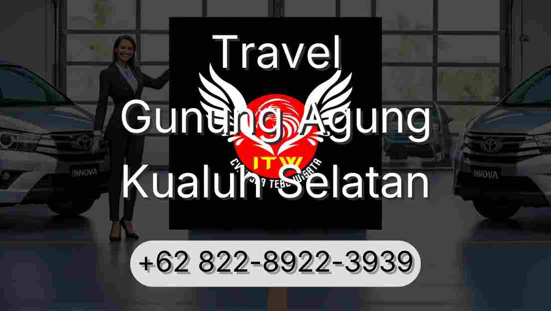 Travel Gunung Agung Kualuh Selatan