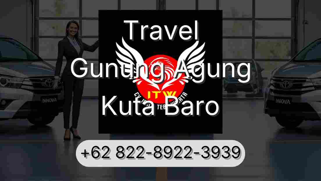 Travel Gunung Agung Kuta Baro