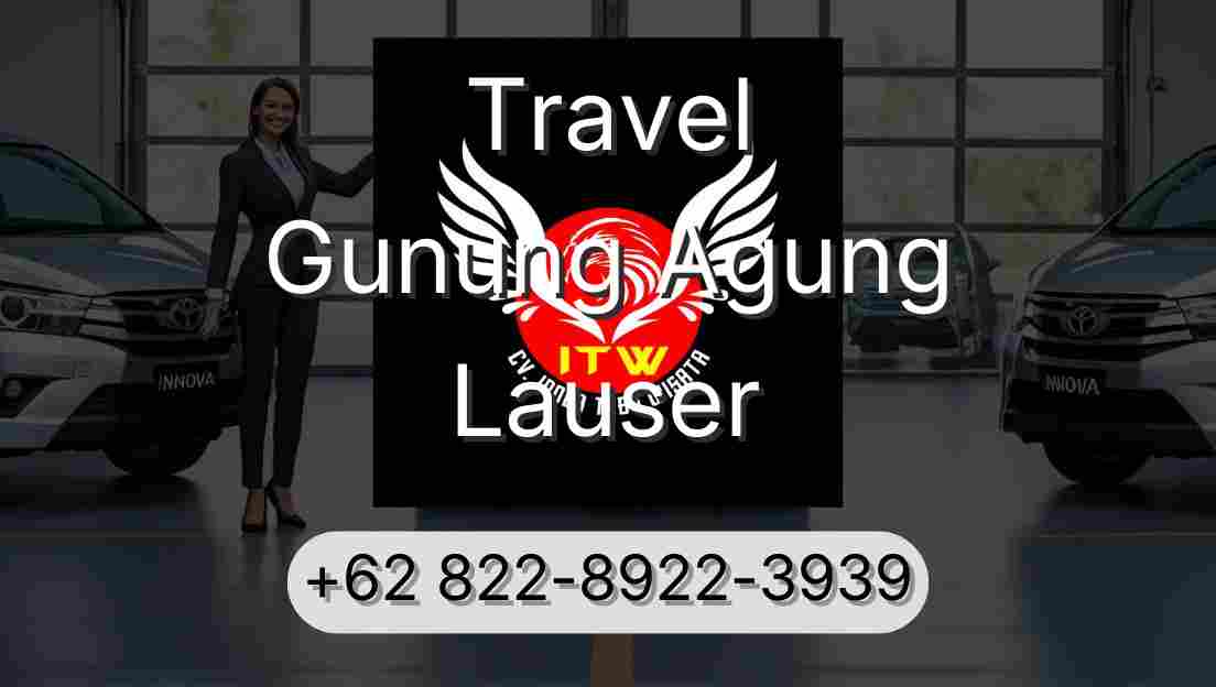 Travel Gunung Agung Lauser
