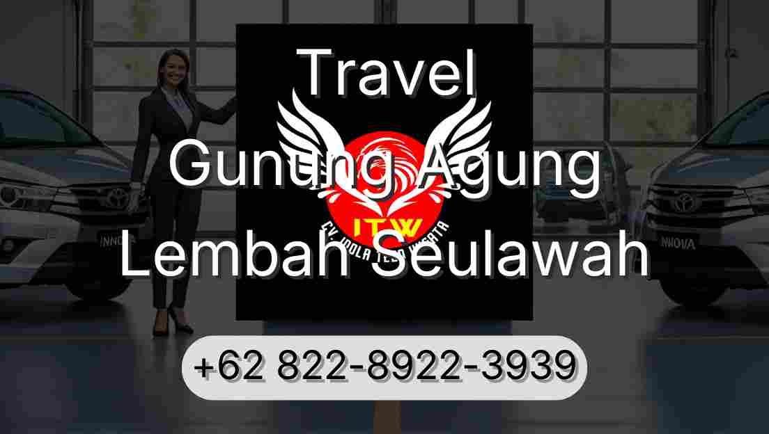 Travel Gunung Agung Lembah Seulawah