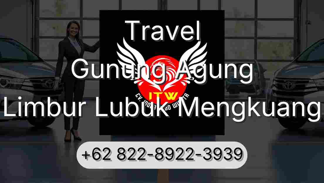 Travel Gunung Agung Limbur Lubuk Mengkuang