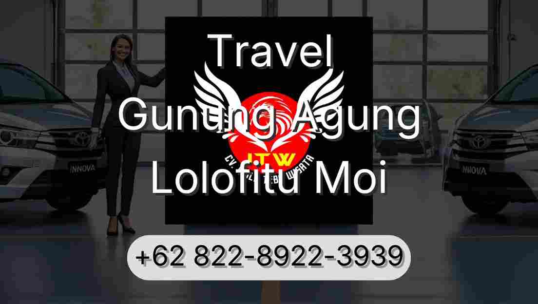 Travel Gunung Agung Lolofitu Moi