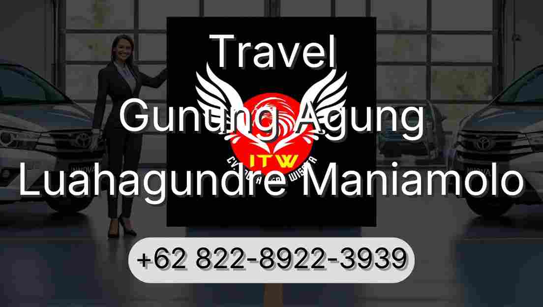 Travel Gunung Agung Luahagundre Maniamolo