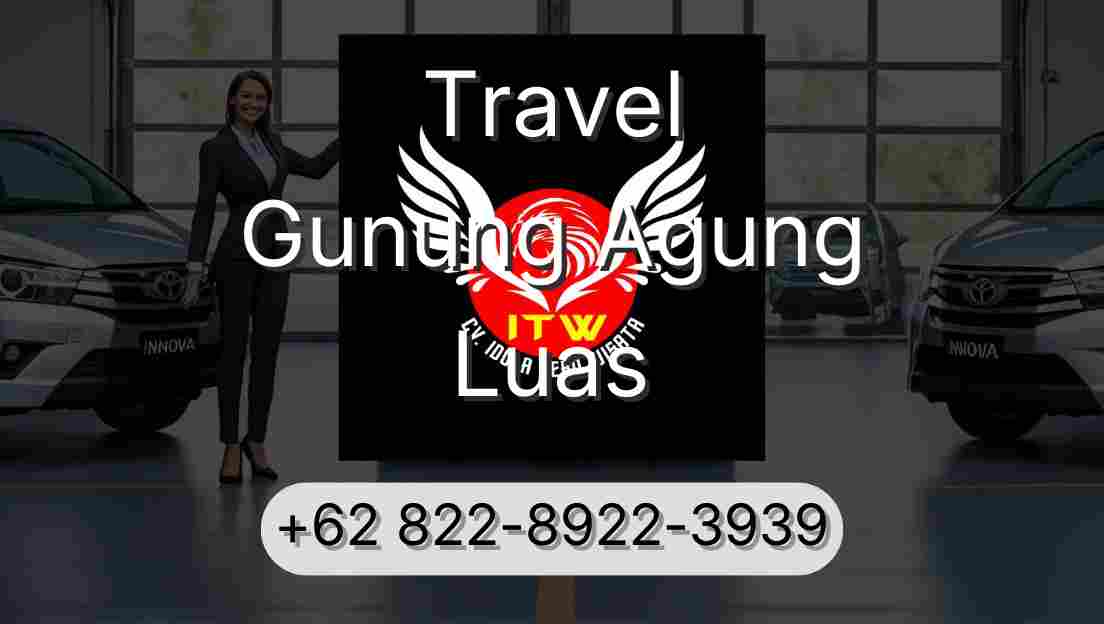 Travel Gunung Agung Luas