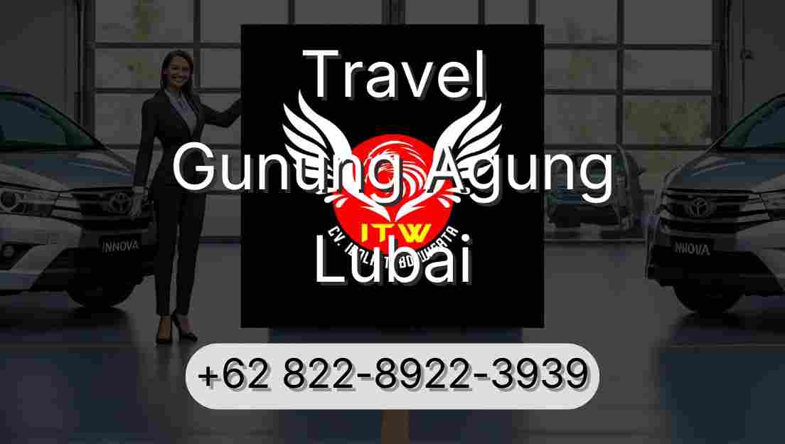 Travel Gunung Agung Lubai