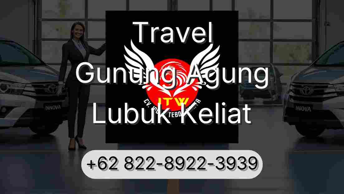 Travel Gunung Agung Lubuk Keliat