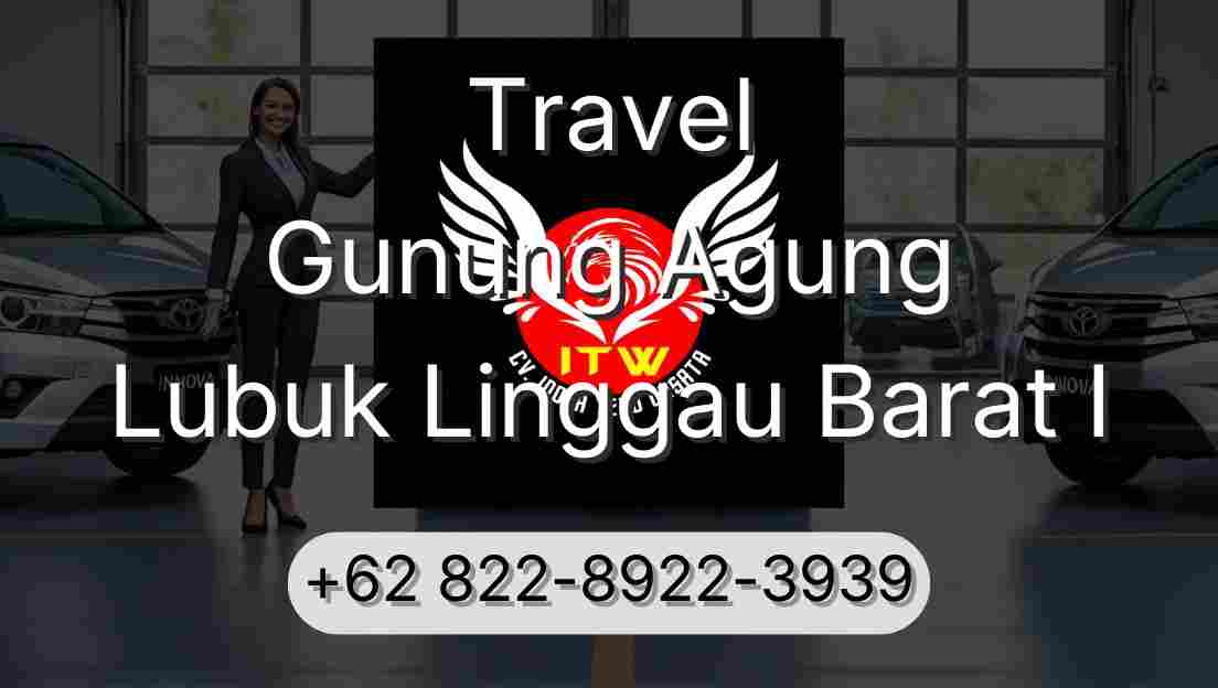 Travel Gunung Agung Lubuk Linggau Barat I