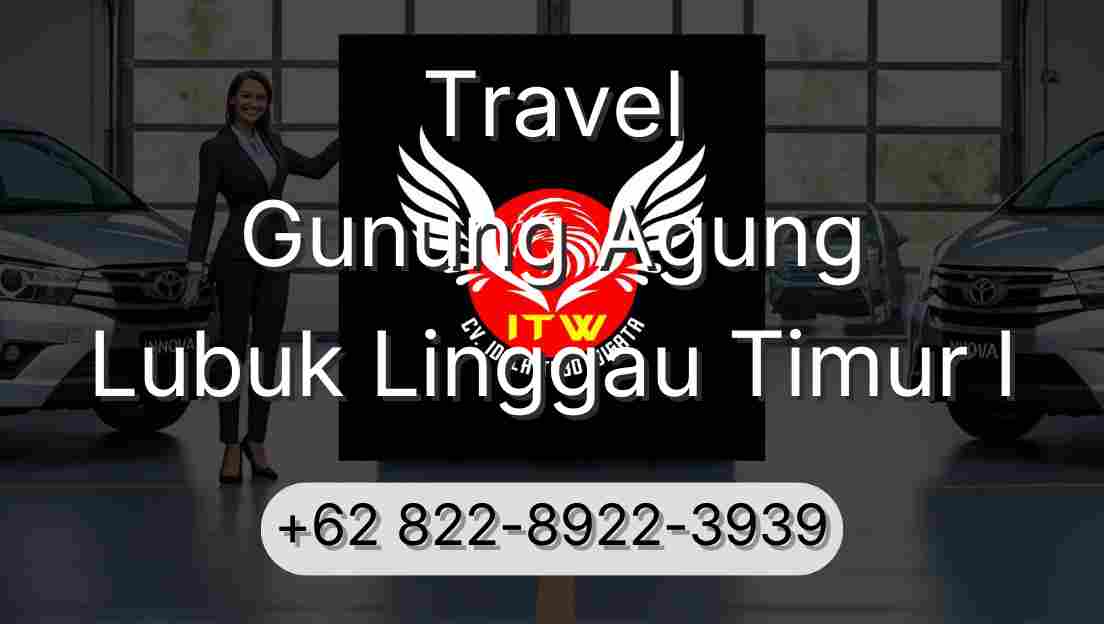 Travel Gunung Agung Lubuk Linggau Timur I