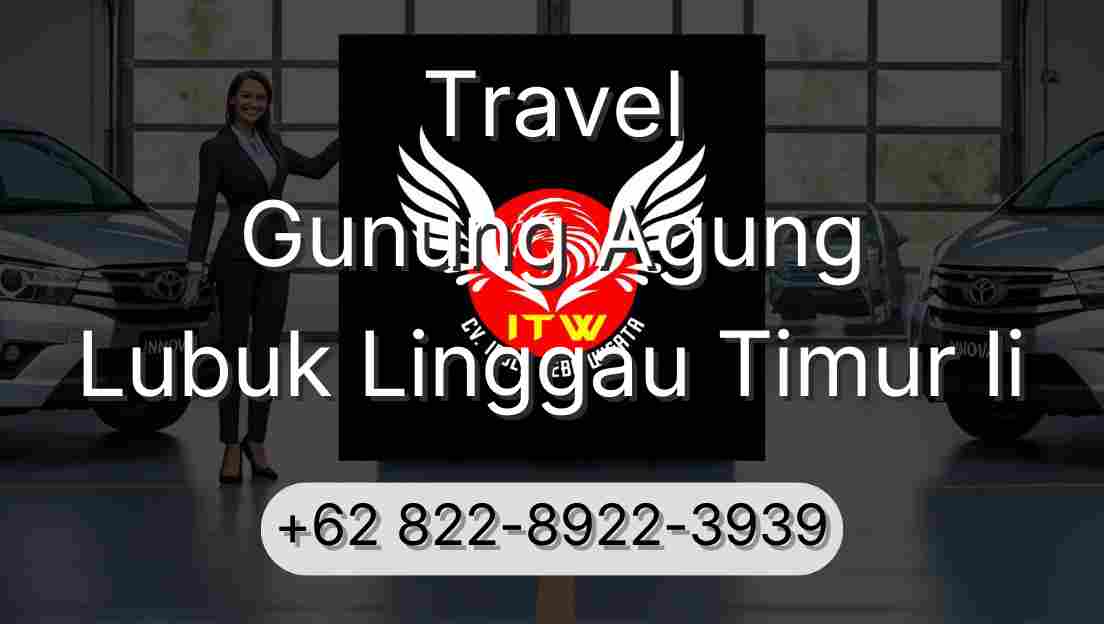 Travel Gunung Agung Lubuk Linggau Timur Ii