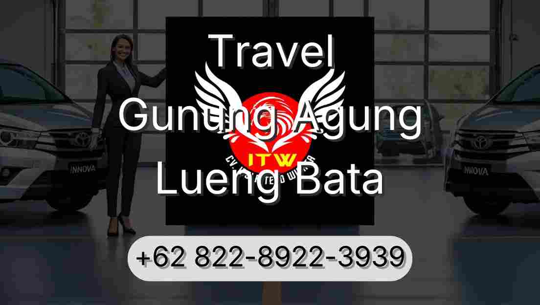 Travel Gunung Agung Lueng Bata