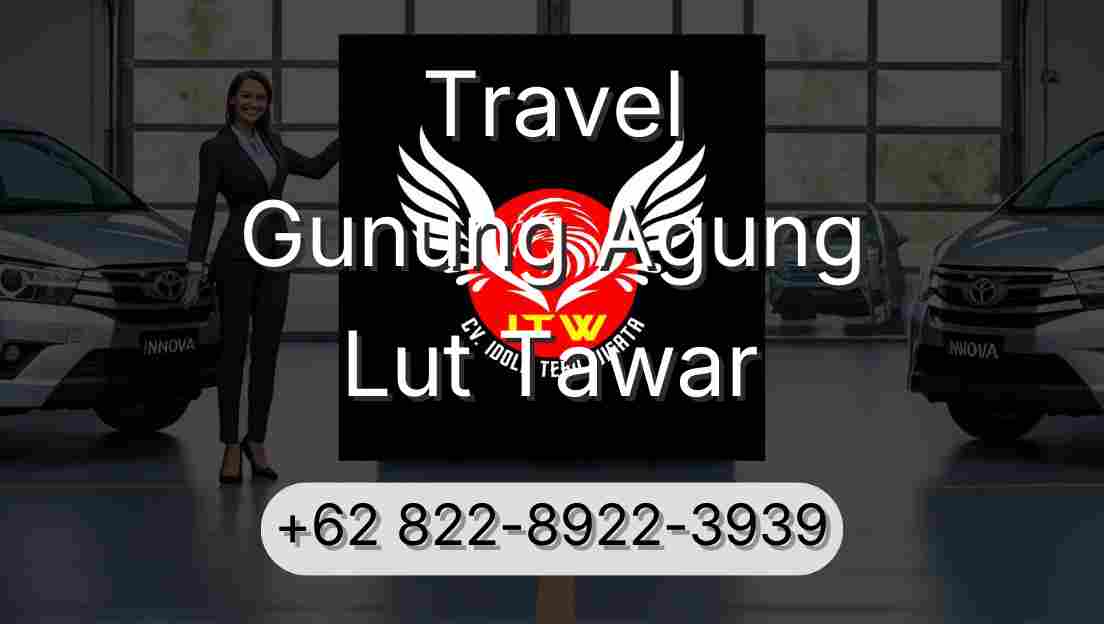 Travel Gunung Agung Lut Tawar