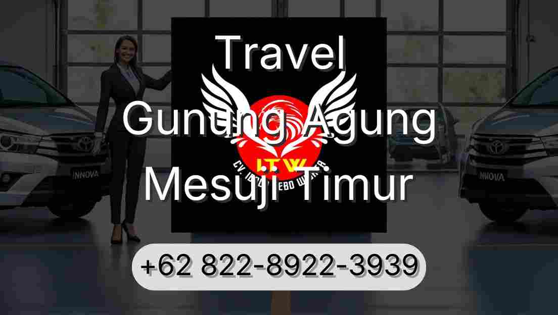 Travel Gunung Agung Mesuji Timur