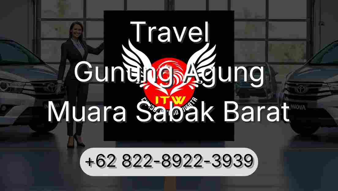 Travel Gunung Agung Muara Sabak Barat