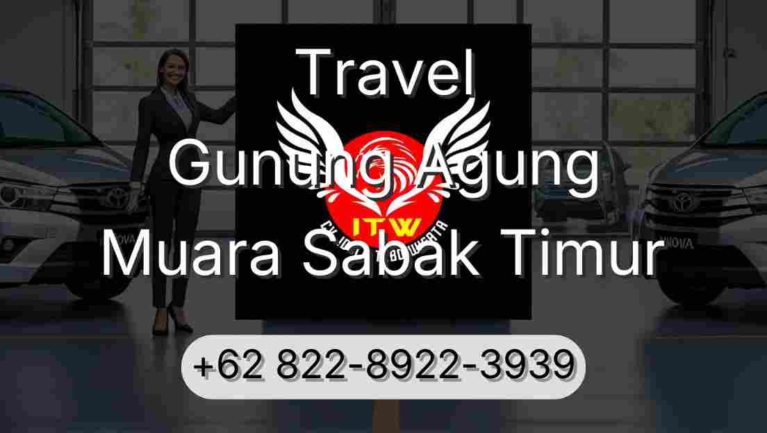 Travel Gunung Agung Muara Sabak Timur