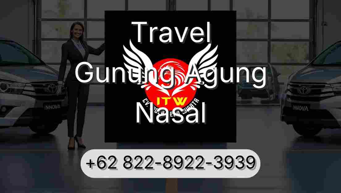 Travel Gunung Agung Nasal