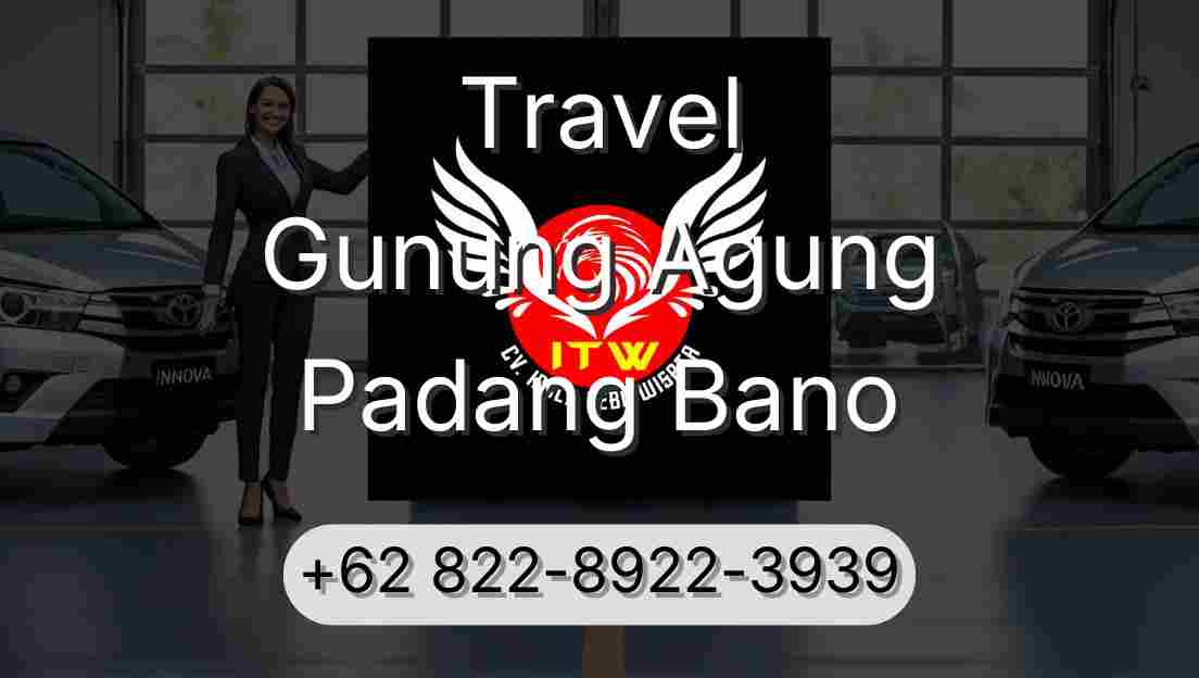 Travel Gunung Agung Padang Bano