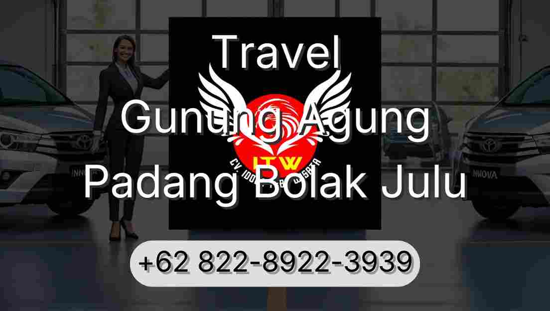 Travel Gunung Agung Padang Bolak Julu