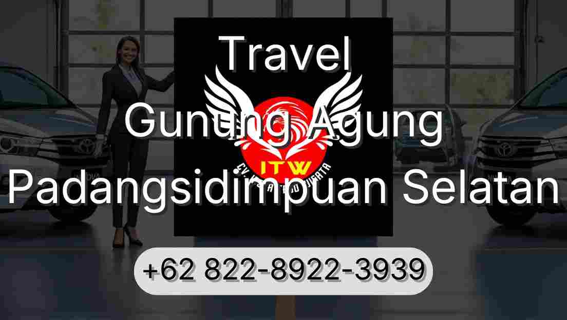 Travel Gunung Agung Padangsidimpuan Selatan