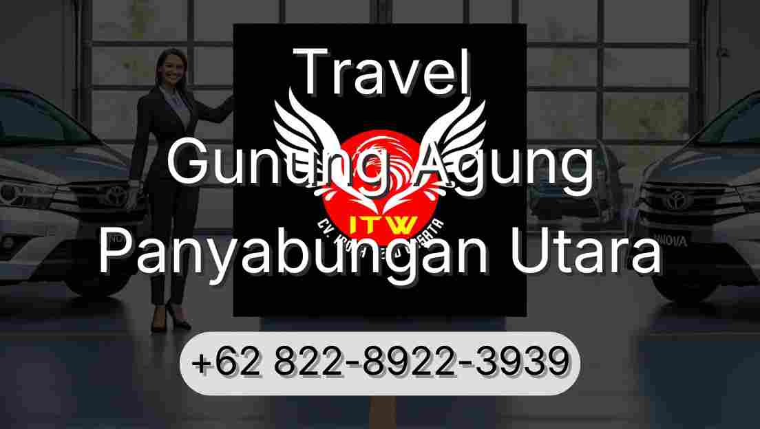 Travel Gunung Agung Panyabungan Utara