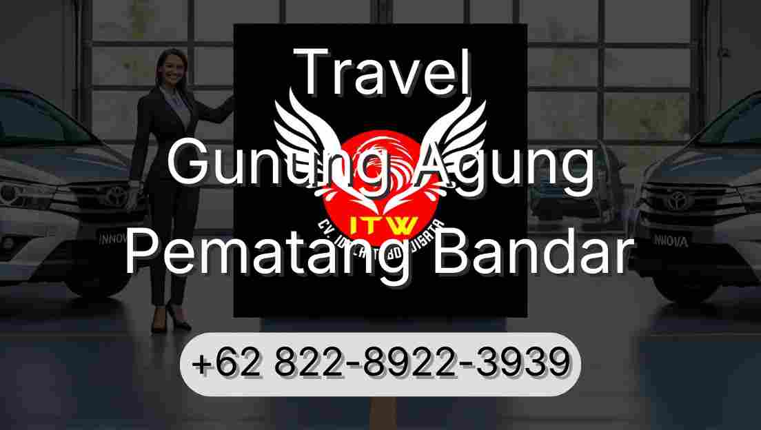 Travel Gunung Agung Pematang Bandar
