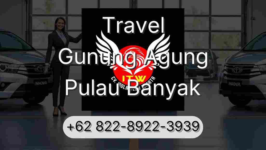 Travel Gunung Agung Pulau Banyak