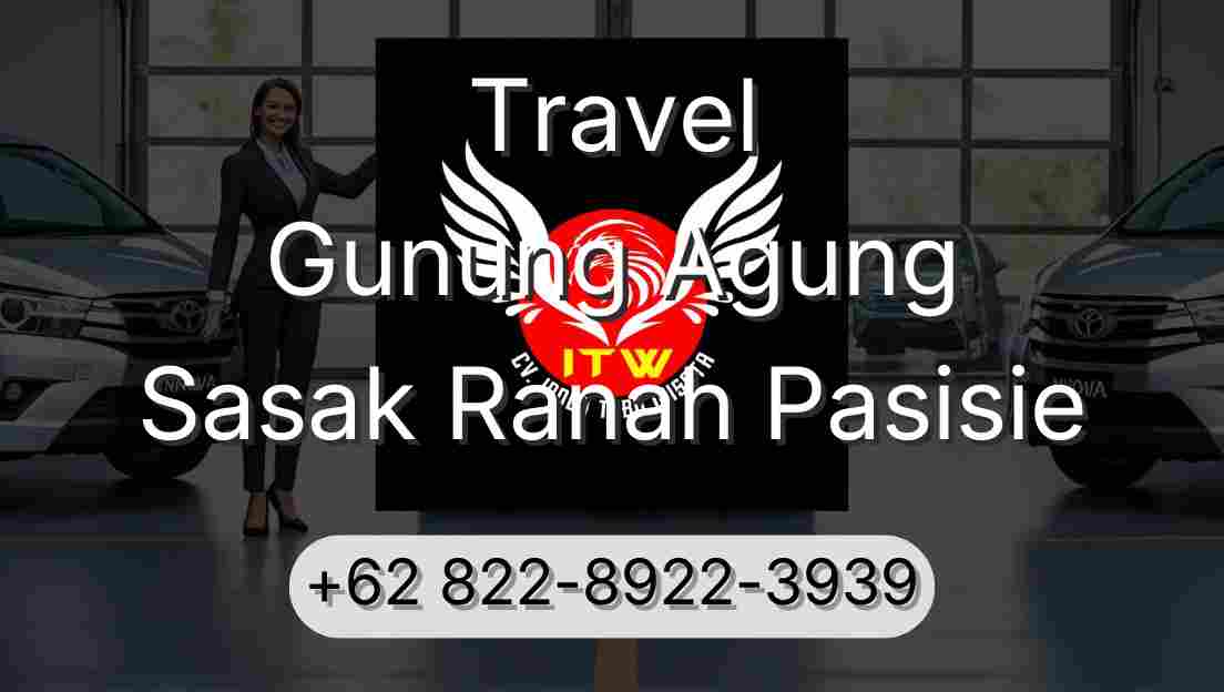 Travel Gunung Agung Sasak Ranah Pasisie