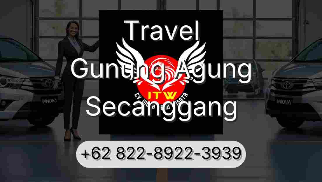 Travel Gunung Agung Secanggang