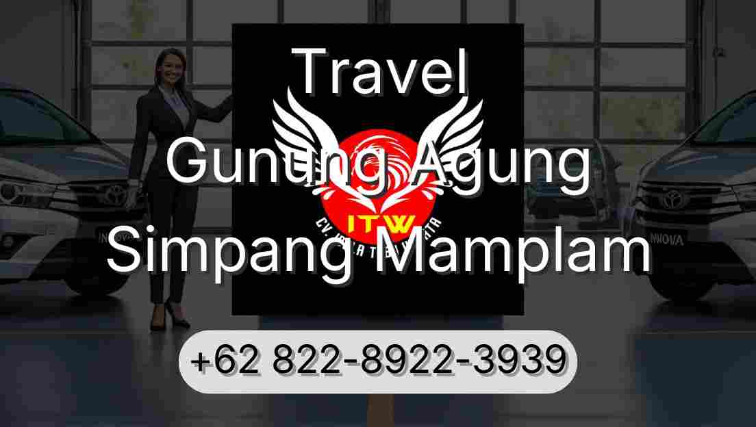 Travel Gunung Agung Simpang Mamplam