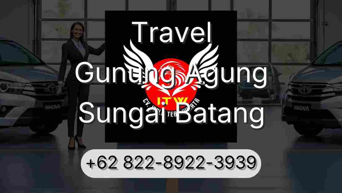 Travel Gunung Agung Sungai Batang