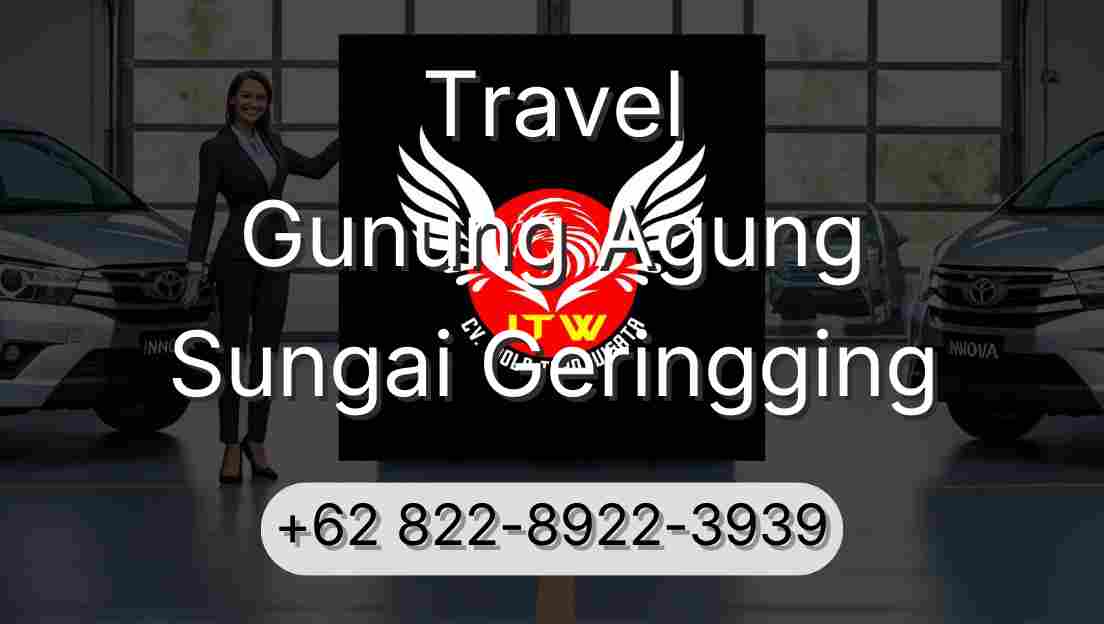 Travel Gunung Agung Sungai Geringging