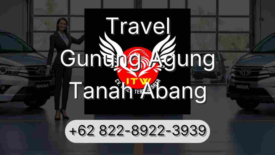 Travel Gunung Agung Tanah Abang