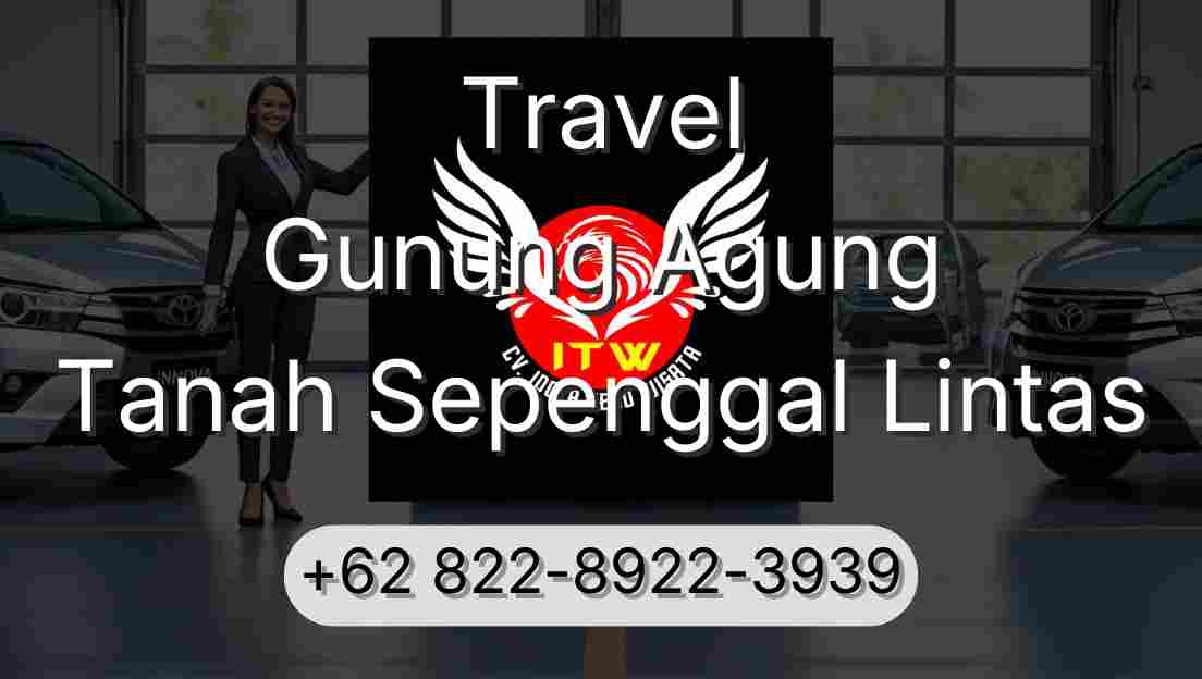 Travel Gunung Agung Tanah Sepenggal Lintas