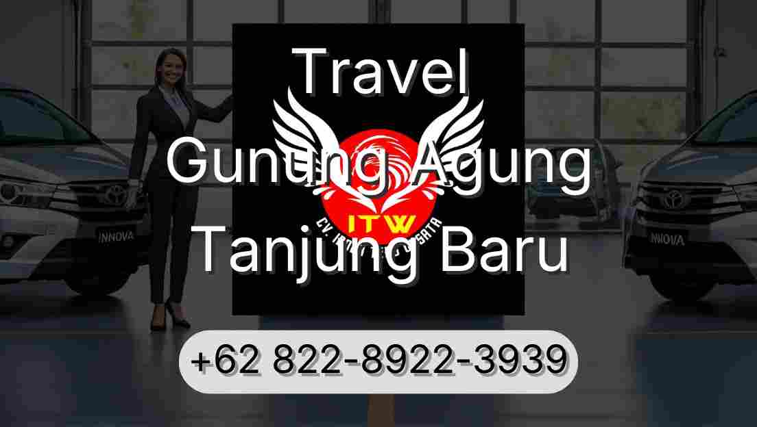Travel Gunung Agung Tanjung Baru