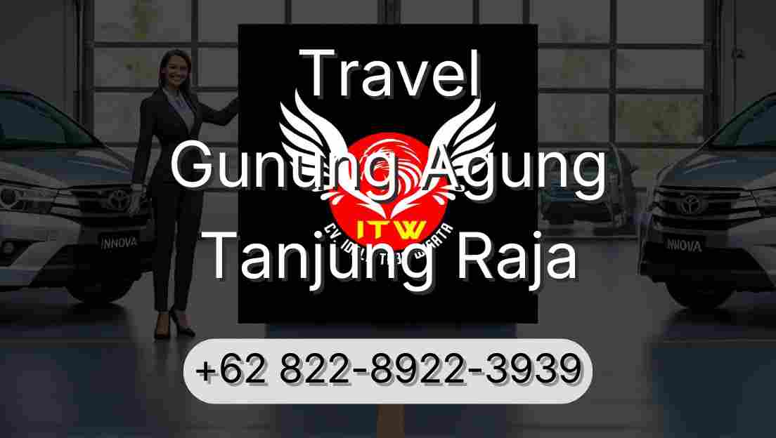 Travel Gunung Agung Tanjung Raja