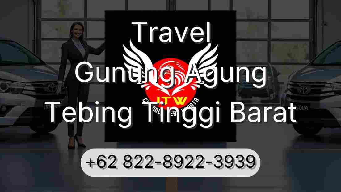 Travel Gunung Agung Tebing Tinggi Barat