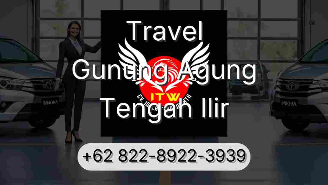 Travel Gunung Agung Tengah Ilir