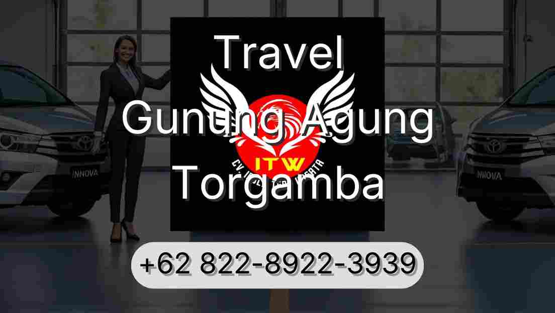 Travel Gunung Agung Torgamba