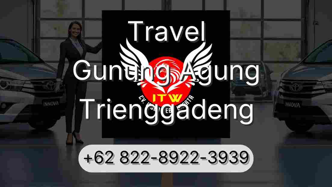 Travel Gunung Agung Trienggadeng