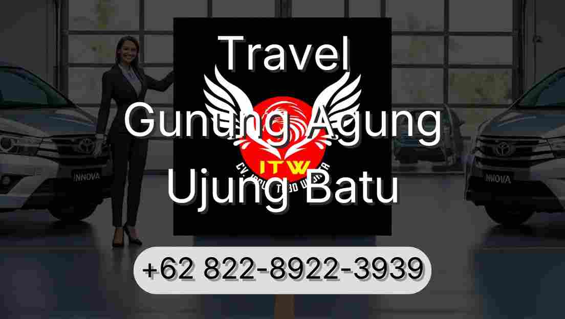 Travel Gunung Agung Ujung Batu