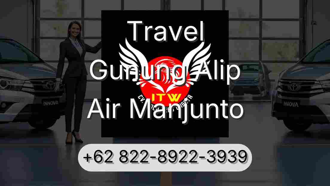Travel Gunung Alip Air Manjunto