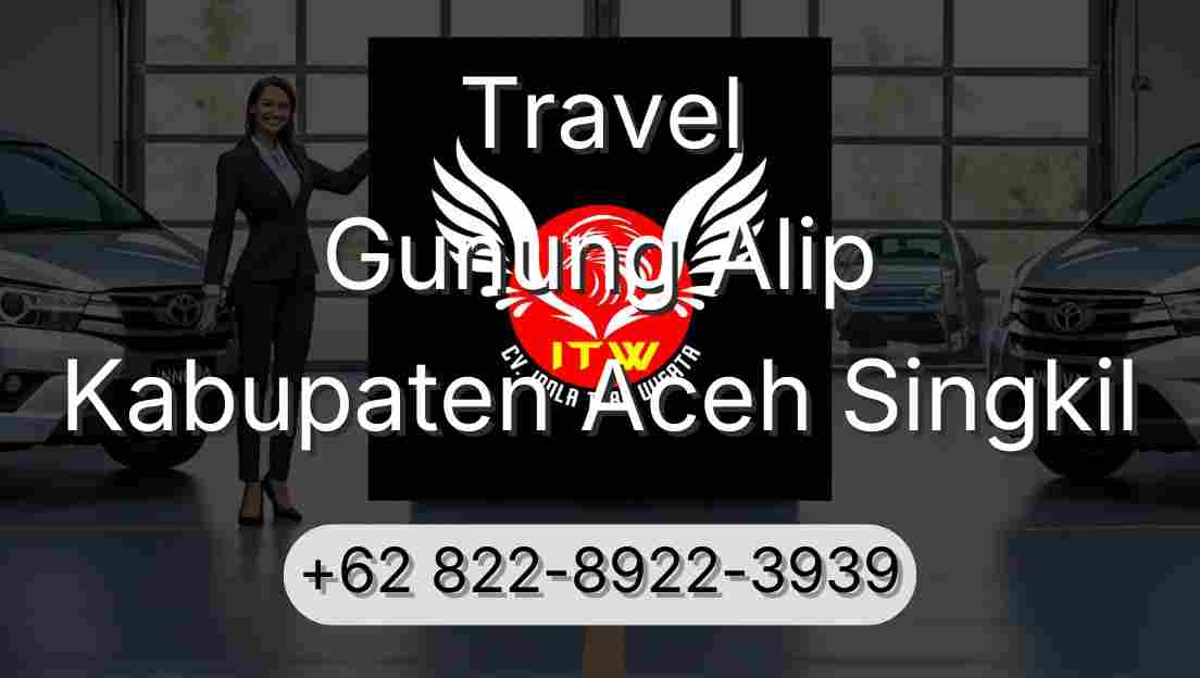 Travel Gunung Alip Kabupaten Aceh Singkil