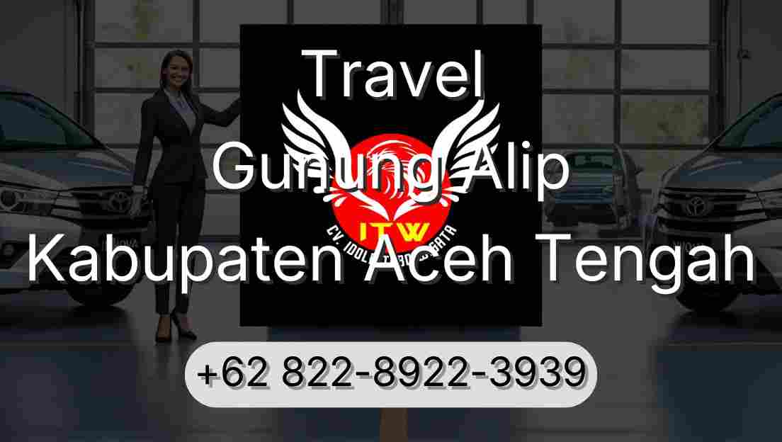 Travel Gunung Alip Kabupaten Aceh Tengah