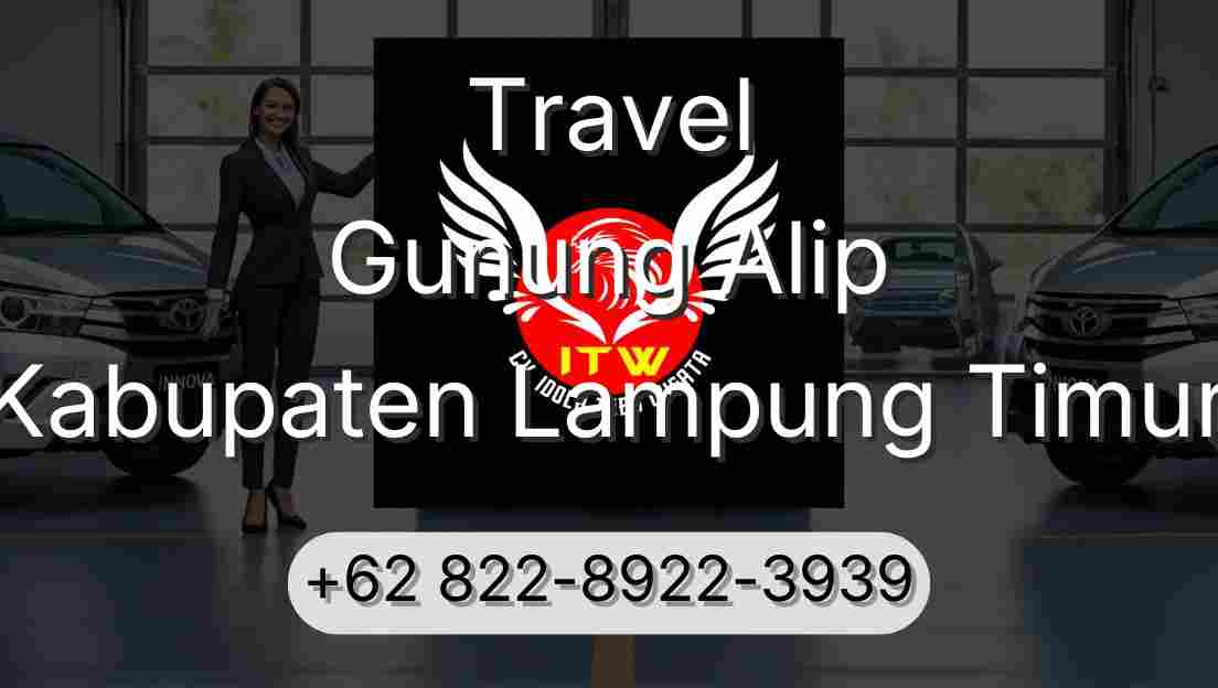 Travel Gunung Alip Kabupaten Lampung Timur